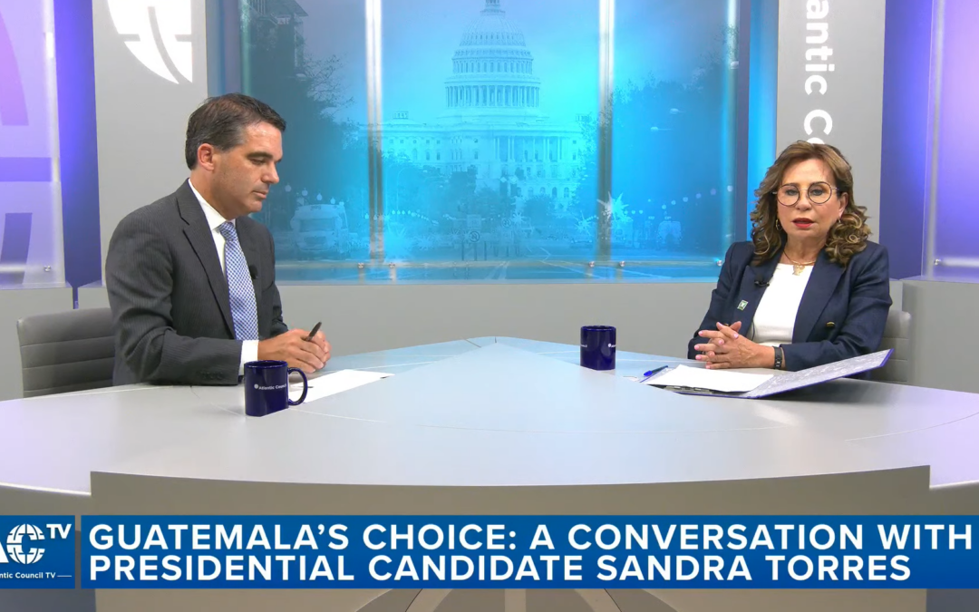 Guatemala’s choice: A conversation with presidential candidate Sandra Torres